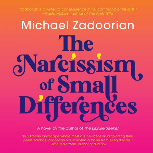 The Narcissism of Small Differences (Unabridged) von Michael Zadoorian The Narcissism of Small Differences (Unabridged) von Michael Zadoorian