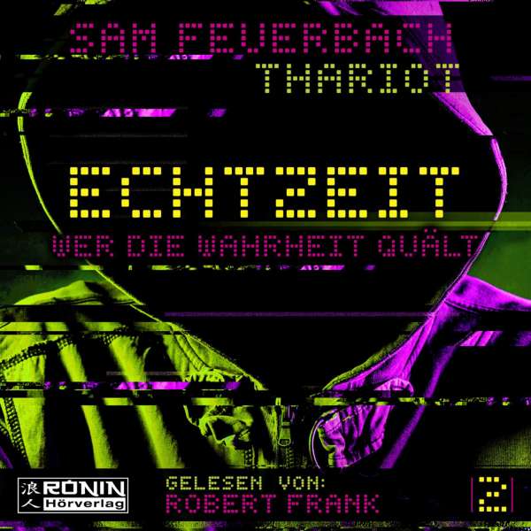 Wer die Wahrheit quält - Echtzeit, Band 2 (ungekürzt) von Sam Feuerbach Wer die Wahrheit quält - Echtzeit, Band 2 (ungekürzt) von Sam Feuerbach