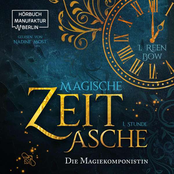 Erste Stunde: Die Magiekomponistin - Magische Zeitasche, Band 1 (ungekürzt) von I. Reen Bow Erste Stunde: Die Magiekomponistin - Magische Zeitasche, Band 1 (ungekürzt) von I. Reen Bow