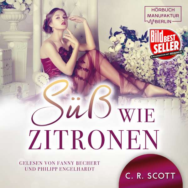 Süss wie Zitronen (ungekürzt) von C. R. Scott Süss wie Zitronen (ungekürzt) von C. R. Scott