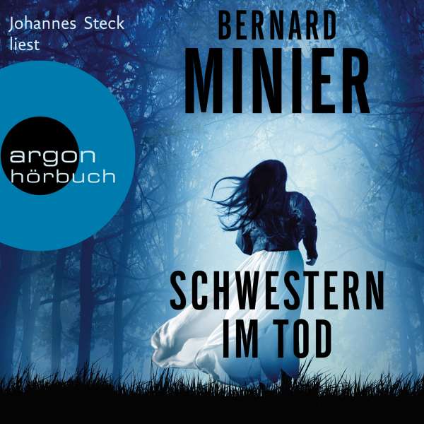 Schwestern im Tod - Ein Commandant Martin Servaz-Thriller, Band 5 (Ungekürzte Lesung) von Bernard Minier Schwestern im Tod - Ein Commandant Martin Servaz-Thriller, Band 5 (Ungekürzte Lesung) von Bernard Minier