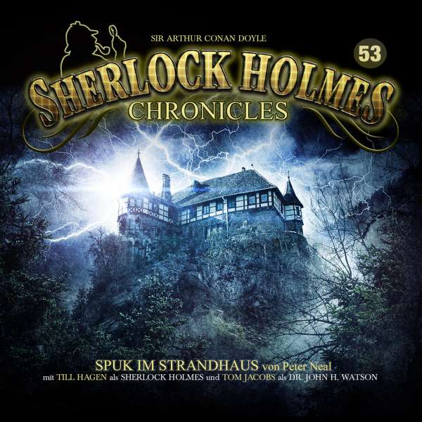 Folge 53: Spuk im Strandhaus von Sherlock Holmes Chronicles Folge 53: Spuk im Strandhaus von Sherlock Holmes Chronicles
