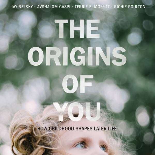 The Origins of You - How Childhood Shapes Later Life (Unabridged) von Jay Belsky The Origins of You - How Childhood Shapes Later Life (Unabridged) von Jay Belsky