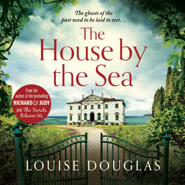 The House by the Sea - A Chilling, Unforgettable Read From The Top 10 Bestseller (Unabridged) von Louise Douglas The House by the Sea - A Chilling, Unforgettable Read From The Top 10 Bestseller (Unabridged) von Louise Douglas
