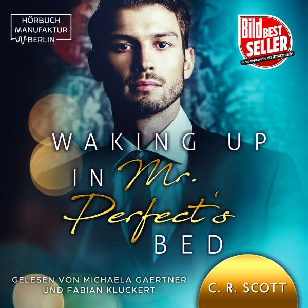 Waking up in Mr. Perfect's Bed (ungekürzt) von C.R. Scott Waking up in Mr. Perfect's Bed (ungekürzt) von C.R. Scott