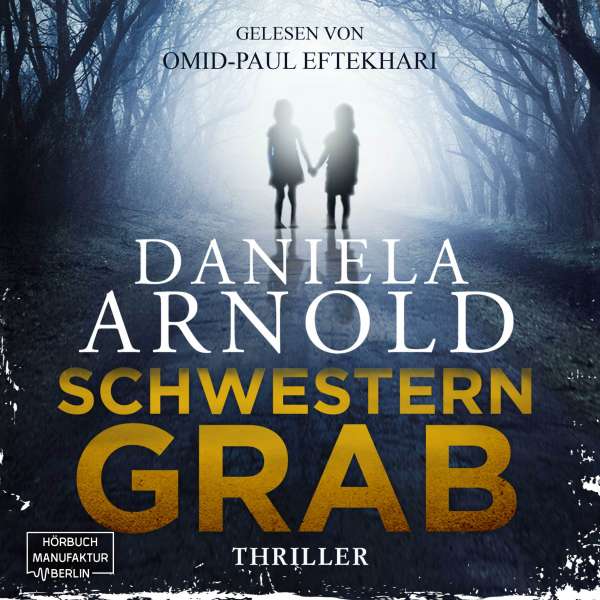 Schwesterngrab (ungekürzt) von Daniela Arnold Schwesterngrab (ungekürzt) von Daniela Arnold