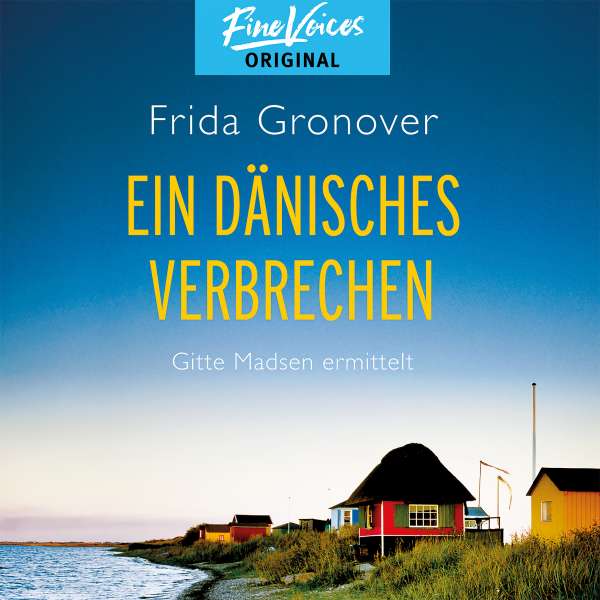 Ein dänisches Verbrechen - Gitte Madsen ermittelt, Band 1 (Ungekürzt) von Frida Gronover Ein dänisches Verbrechen - Gitte Madsen ermittelt, Band 1 (Ungekürzt) von Frida Gronover