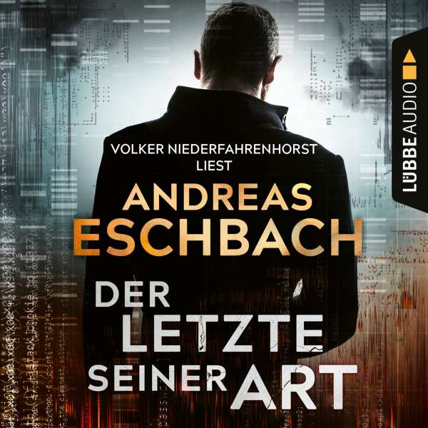 Der Letzte seiner Art (Ungekürzt) von Andreas Eschbach Der Letzte seiner Art (Ungekürzt) von Andreas Eschbach