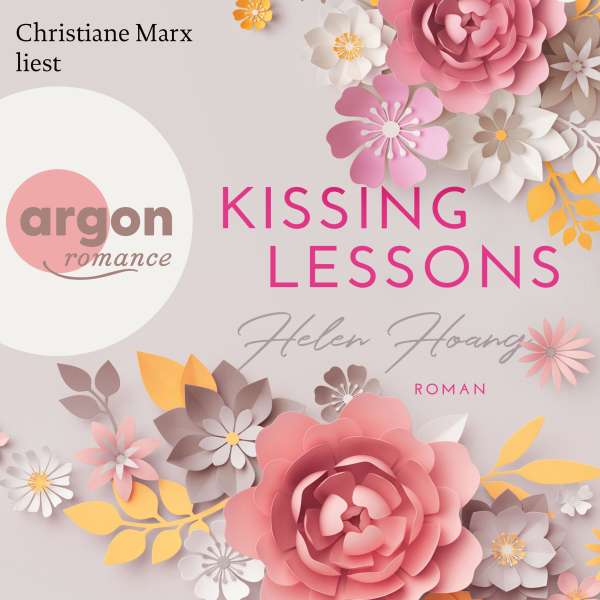 Kissing Lessons - KISS, LOVE & HEART-Trilogie, Band 1 (Ungekürzte Lesung) von Helen Hoang Kissing Lessons - KISS, LOVE & HEART-Trilogie, Band 1 (Ungekürzte Lesung) von Helen Hoang