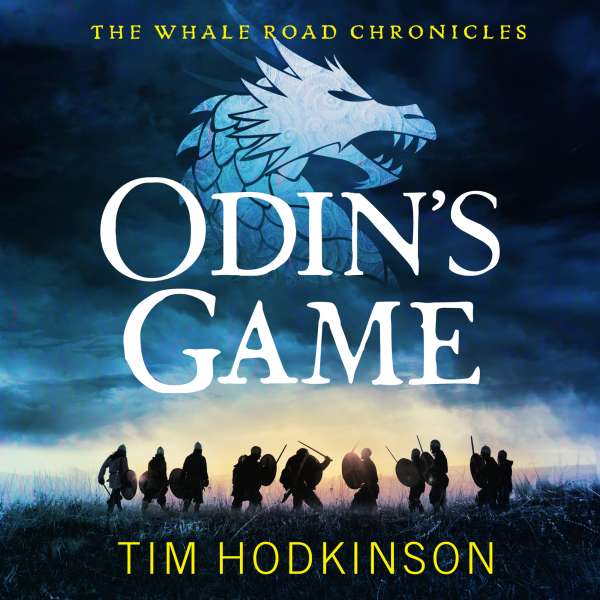 Odin's Game - The Whale Road Chronicles, Book 1 (Unabridged) von Tim Hodkinson Odin's Game - The Whale Road Chronicles, Book 1 (Unabridged) von Tim Hodkinson
