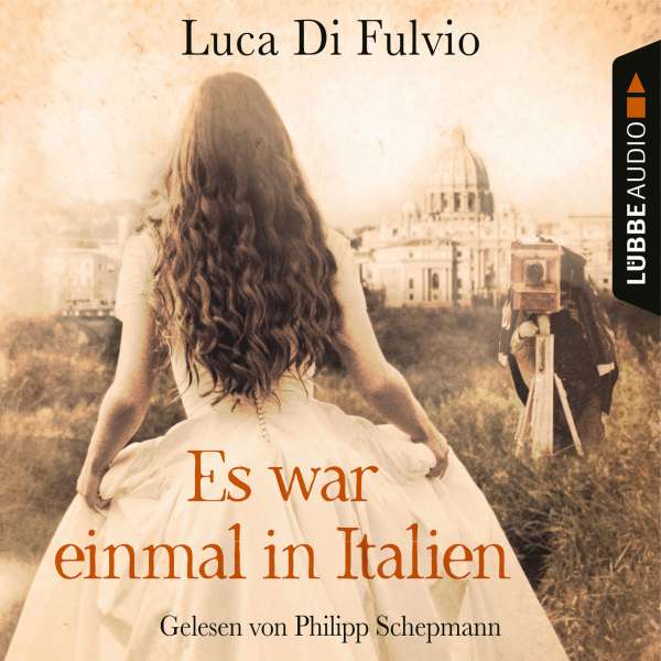 Es war einmal in Italien (Gekürzt) von Luca Di Fulvio Es war einmal in Italien (Gekürzt) von Luca Di Fulvio