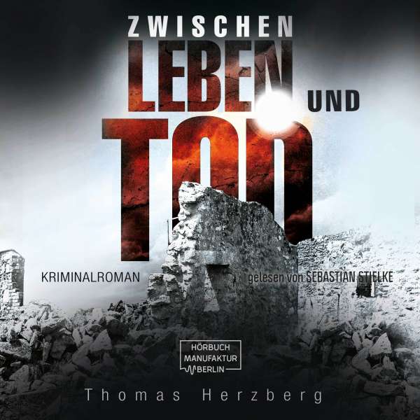 Zwischen Leben und Tod (ungekürzt) von Thomas Herzberg Zwischen Leben und Tod (ungekürzt) von Thomas Herzberg