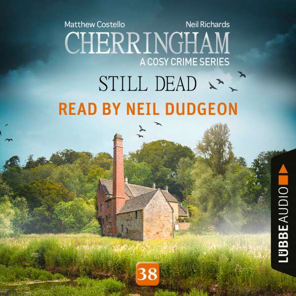 Still Dead - Cherringham - A Cosy Crime Series, Episode 38 (Unabridged) von Matthew Costello Still Dead - Cherringham - A Cosy Crime Series, Episode 38 (Unabridged) von Matthew Costello