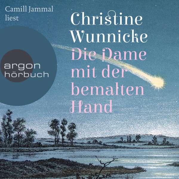 Die Dame mit der bemalten Hand (Ungekürzte Lesung) von Christine Wunnicke Die Dame mit der bemalten Hand (Ungekürzte Lesung) von Christine Wunnicke