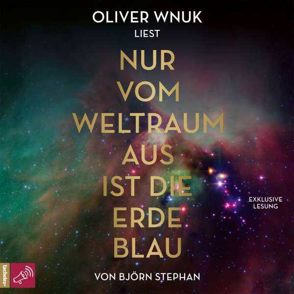 Nur vom Weltraum aus ist die Erde blau (Gekürzt) von Björn Stephan Nur vom Weltraum aus ist die Erde blau (Gekürzt) von Björn Stephan