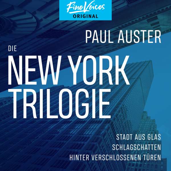 Die New York-Trilogie - Stadt aus Glas / Schlagschatten / Hinter verschlossenen Türen (Ungekürzt) von Paul Auster Die New York-Trilogie - Stadt aus Glas / Schlagschatten / Hinter verschlossenen Türen (Ungekürzt) von Paul Auster