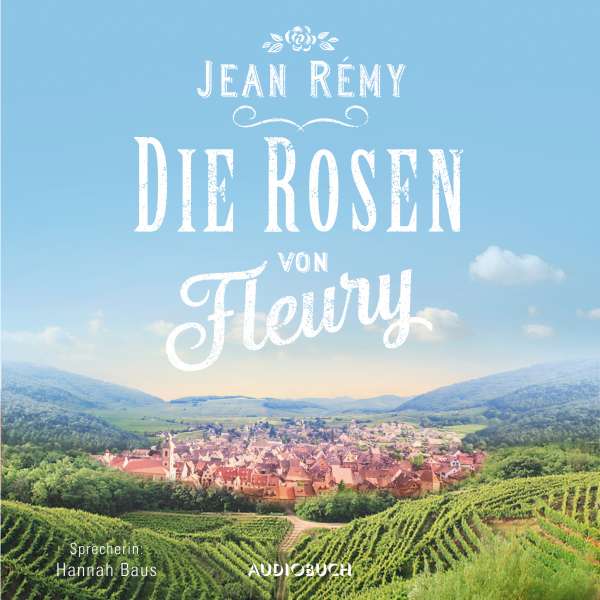 Die Rosen von Fleury (Ungekürzt) von Jean Rémy Die Rosen von Fleury (Ungekürzt) von Jean Rémy