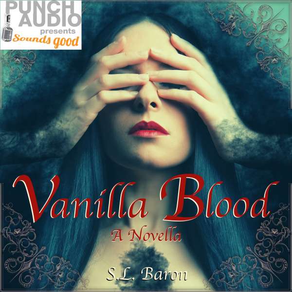 Vanilla Blood (Unabridged) von S.L. Baron Vanilla Blood (Unabridged) von S.L. Baron