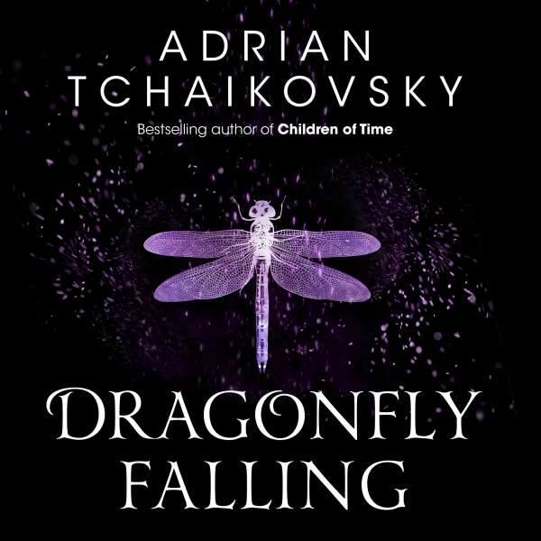 Dragonfly Falling - Shadows of the Apt, Book 2 (Unabridged) von Adrian Tchaikovsky Dragonfly Falling - Shadows of the Apt, Book 2 (Unabridged) von Adrian Tchaikovsky