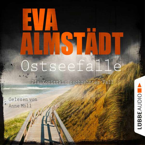 Ostseefalle - Pia Korittkis sechzehnter Fall - Kommissarin Pia Korittki, Folge 16 (Gekürzt) von Eva Almstädt Ostseefalle - Pia Korittkis sechzehnter Fall - Kommissarin Pia Korittki, Folge 16 (Gekürzt) von Eva Almstädt