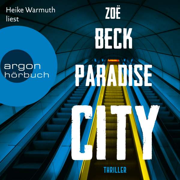 Paradise City (Ungekürzt) von Zoë Beck Paradise City (Ungekürzt) von Zoë Beck