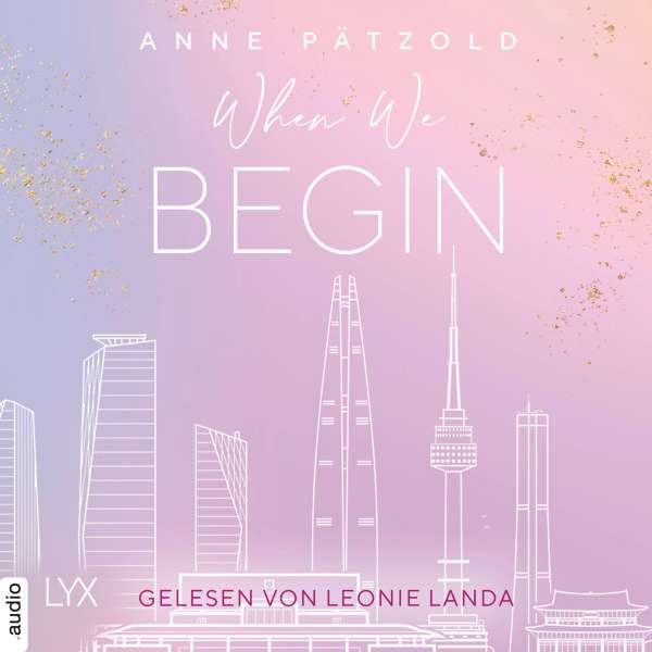 When We Begin - LOVE NXT, Band 3,5 (Ungekürzt) von Anne Pätzold When We Begin - LOVE NXT, Band 3,5 (Ungekürzt) von Anne Pätzold