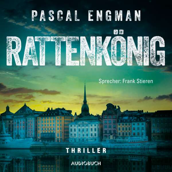 Rattenkönig - Vanessa Frank-Thriller 2 (Ungekürzt) von Pascal Engman Rattenkönig - Vanessa Frank-Thriller 2 (Ungekürzt) von Pascal Engman