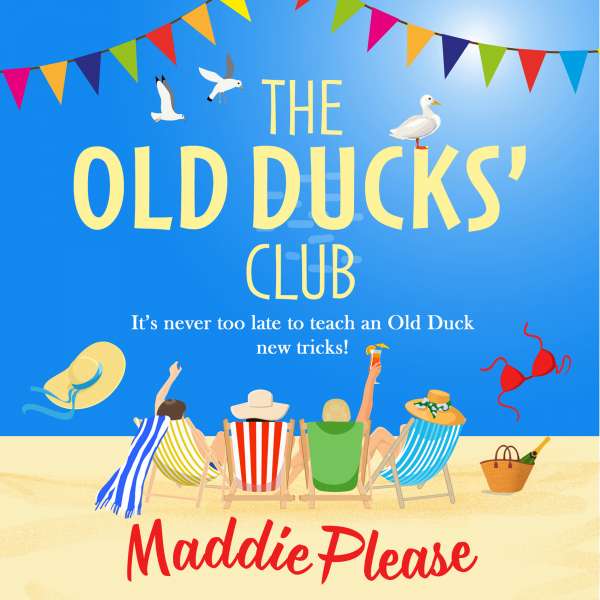 The Old Ducks' Club - A laugh-out-loud, feel-good read for 2021 (Unabridged) von Maddie Please The Old Ducks' Club - A laugh-out-loud, feel-good read for 2021 (Unabridged) von Maddie Please