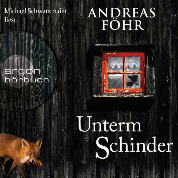 Unterm Schinder - Ein Wallner & Kreuthner Krimi, Band 9 (Gekürzt) von Andreas Föhr Unterm Schinder - Ein Wallner & Kreuthner Krimi, Band 9 (Gekürzt) von Andreas Föhr