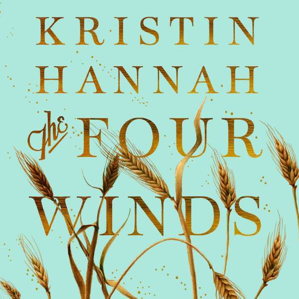 The Four Winds (Unabridged) von Kristin Hannah The Four Winds (Unabridged) von Kristin Hannah