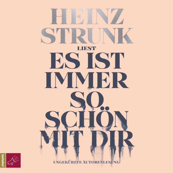 Es ist immer so schön mit dir (Ungekürzt) von Heinz Strunk Es ist immer so schön mit dir (Ungekürzt) von Heinz Strunk