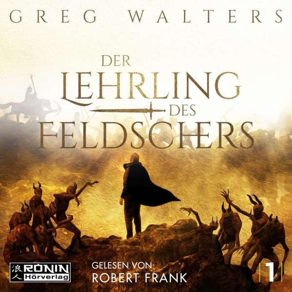 Der Lehrling des Feldschers - Die Feldscher Chroniken, Band 1 (ungekürzt) von Greg Walters Der Lehrling des Feldschers - Die Feldscher Chroniken, Band 1 (ungekürzt) von Greg Walters