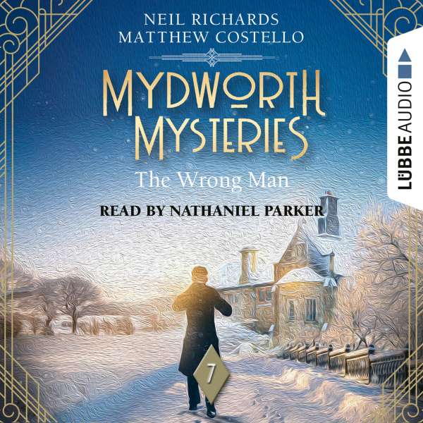 The Wrong Man - Mydworth Mysteries - A Cosy Historical Mystery Series, Episode 7 (Unabridged) von Matthew Costello The Wrong Man - Mydworth Mysteries - A Cosy Historical Mystery Series, Episode 7 (Unabridged) von Matthew Costello