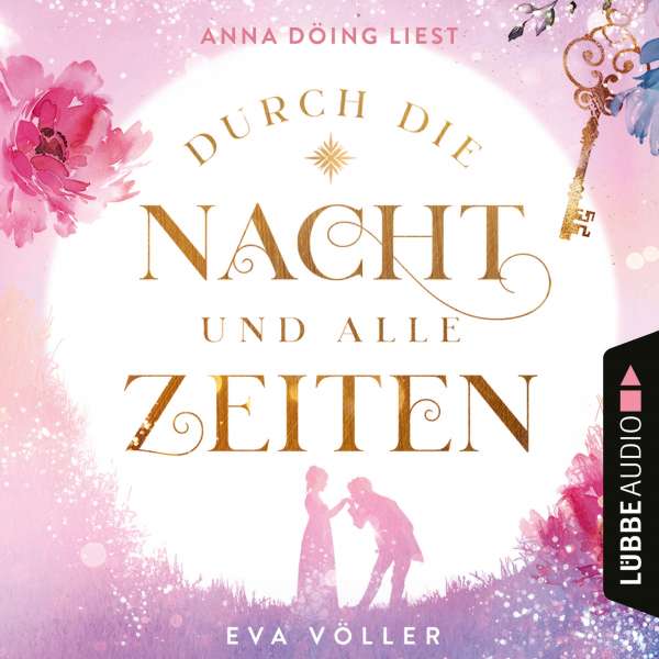 Durch die Nacht und alle Zeiten (Ungekürzt) von Eva Völler Durch die Nacht und alle Zeiten (Ungekürzt) von Eva Völler