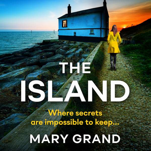 The Island - A heart-stopping psychological thriller that will keep you hooked in 2021 (Unabridged) von Mary Grand The Island - A heart-stopping psychological thriller that will keep you hooked in 2021 (Unabridged) von Mary Grand