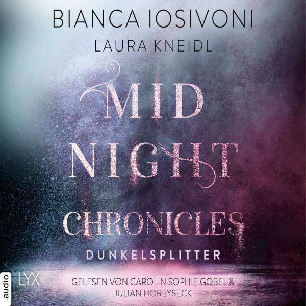 Dunkelsplitter - Midnight-Chronicles-Reihe, Teil 3 (Ungekürzt) von Bianca Iosivoni Dunkelsplitter - Midnight-Chronicles-Reihe, Teil 3 (Ungekürzt) von Bianca Iosivoni