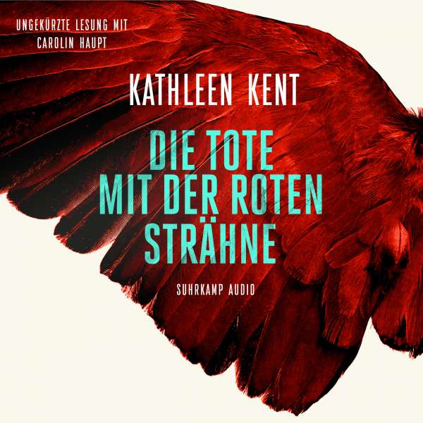 Die Tote mit der roten Strähne (Ungekürzt) von Kathleen Kent Die Tote mit der roten Strähne (Ungekürzt) von Kathleen Kent