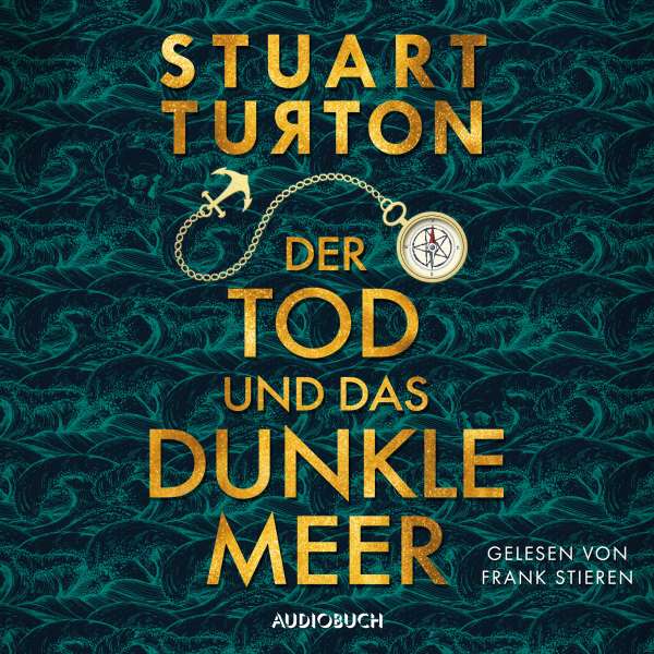 Der Tod und das dunkle Meer (Ungekürzt) von Stuart Turton Der Tod und das dunkle Meer (Ungekürzt) von Stuart Turton