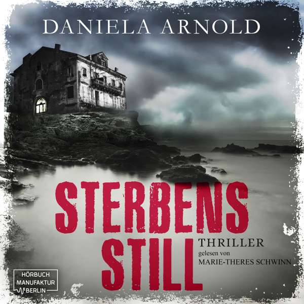 Sterbensstill (ungekürzt) von Daniela Arnold Sterbensstill (ungekürzt) von Daniela Arnold