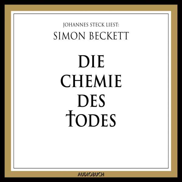 Die Chemie des Todes (Ungekürzte Lesung) von Simon Beckett Die Chemie des Todes (Ungekürzte Lesung) von Simon Beckett