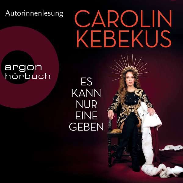 Es kann nur eine geben (Ungekürzt) von Carolin Kebekus Es kann nur eine geben (Ungekürzt) von Carolin Kebekus
