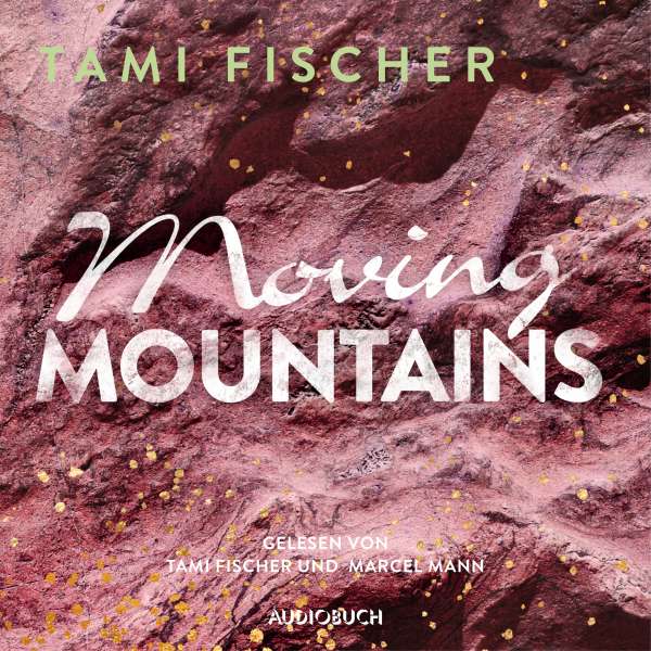 Moving Mountains (Ungekürzt) von Tami Fischer Moving Mountains (Ungekürzt) von Tami Fischer