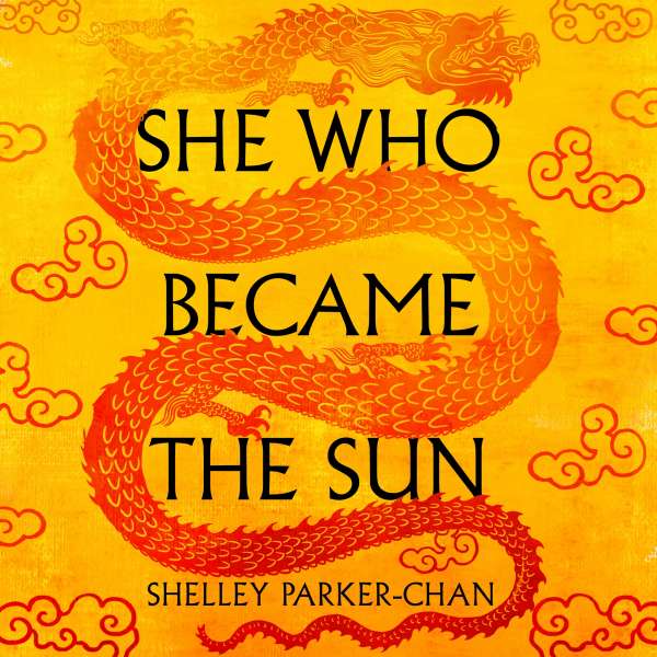 She Who Became the Sun - The Radiant Emperor, Book 1 (Unabridged) von Shelley Parker-Chan She Who Became the Sun - The Radiant Emperor, Book 1 (Unabridged) von Shelley Parker-Chan