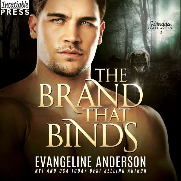 The Brand That Binds - Forbidden Omegaverse, Book 2 (Unabridged) von Evangeline Anderson