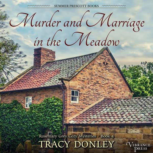 Murder and Marriage in the Meadow - Rosemary Grey Cozy Mysteries, Book 4 (Unabridged) von Tracy Donley