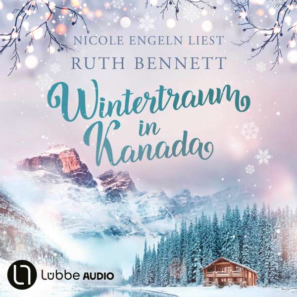 Wintertraum in Kanada - Wintertraum-Reihe, Teil 1 (Ungekürzt) von Ruth Bennett