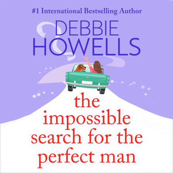 The Impossible Search for the Perfect Man (Unabridged) von Debbie Howells