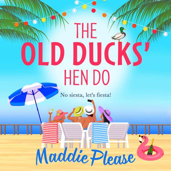 The Old Ducks' Hen Do (Unabridged) von Maddie Please
