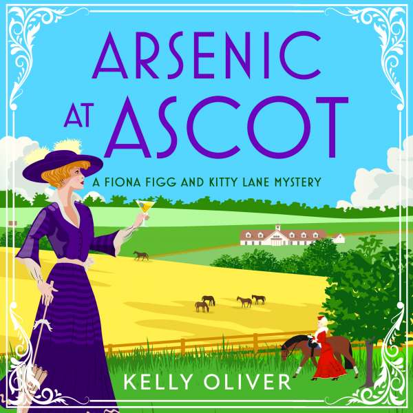 Arsenic at Ascot - A Fiona Figg & Kitty Lane Mystery, Book 4 (Unabridged) von Kelly Oliver