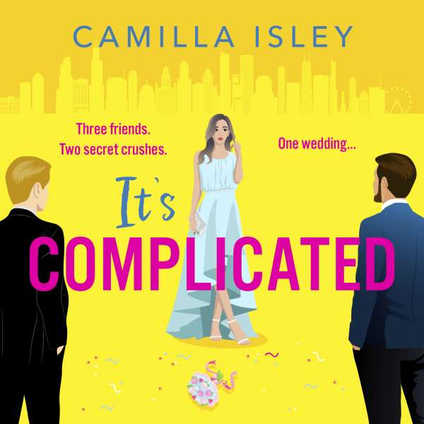 It's Complicated (Unabridged) von Camilla Isley